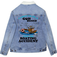 I Used To Be A Gun Owner Until The Boating Acciden Unisex Sherpa-lined Denim Jacket | Artistshot