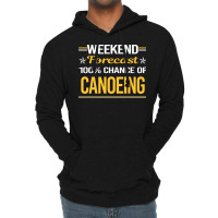 Weekend Forecast 100 Canoeing Canoe Green Lightweight Hoodie | Artistshot