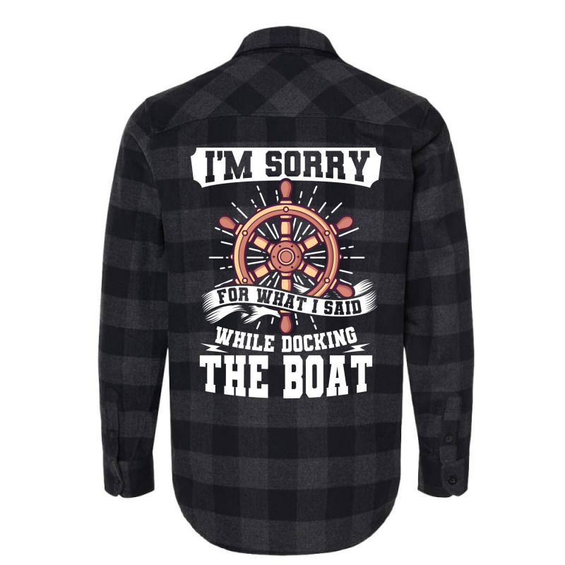 Im Sorry While Docking The Boat Funny Flannel Shirt | Artistshot