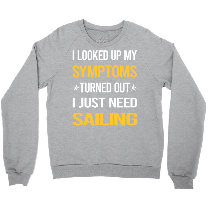 My Symptoms Sailing Sailor Travel Crewneck Sweatshirt | Artistshot