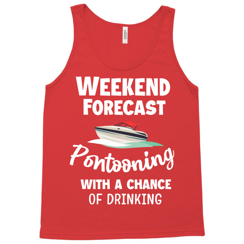 Weekend Forecast Pontooning Pontoon Boat Funny Boa Tank Top | Artistshot