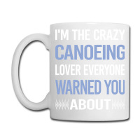 Funny Crazy Lover Canoeing Canoe Travel Coffee Mug | Artistshot