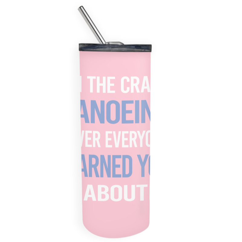 Funny Crazy Lover Canoeing Canoe Travel Skinny Tumbler | Artistshot