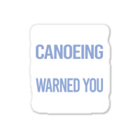 Funny Crazy Lover Canoeing Canoe Travel Sticker | Artistshot