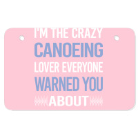 Funny Crazy Lover Canoeing Canoe Travel Atv License Plate | Artistshot