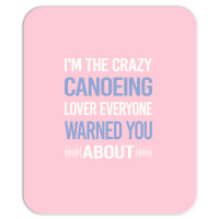 Funny Crazy Lover Canoeing Canoe Travel Mousepad | Artistshot