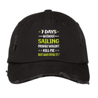 Funny 7 Days Without Sailing Sailor Music Vintage Cap | Artistshot