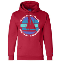 Sailing To Sail Or Not To Sail That Is Not A Quest Champion Hoodie | Artistshot