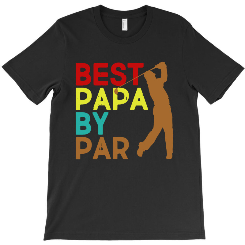 Best Papa By Par T-shirt | Artistshot