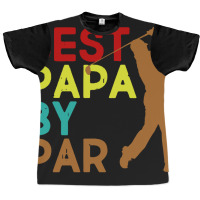 Best Papa By Par Graphic T-shirt | Artistshot