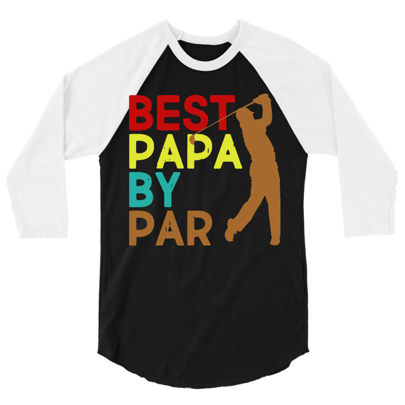 Best Papa By Par 3/4 Sleeve Shirt | Artistshot