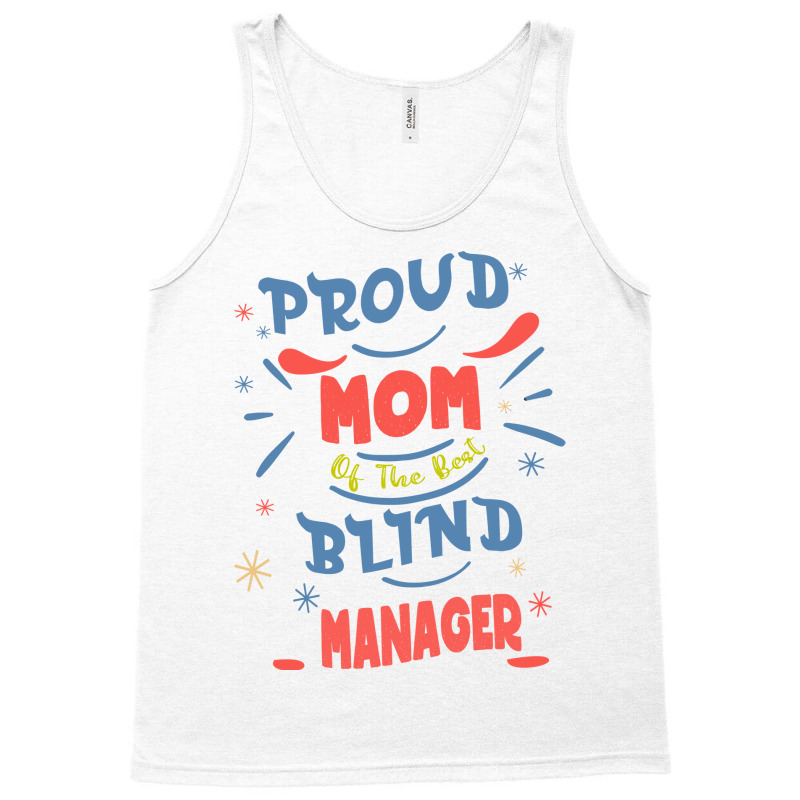 Proud Mom Of The Best Blind Manager Gift For The V Tank Top | Artistshot