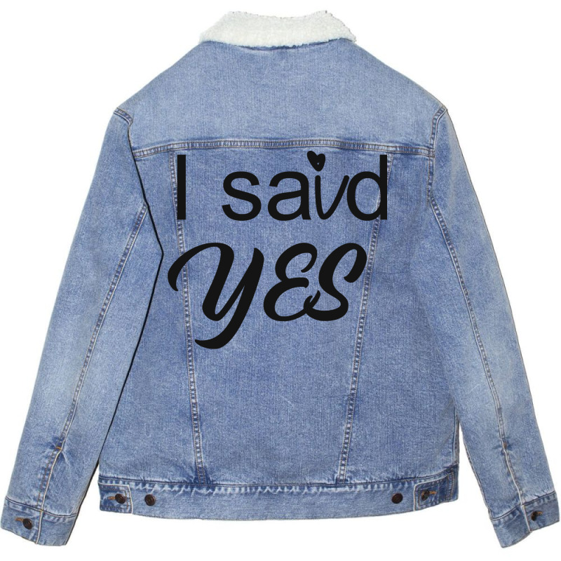 I Said Yes Love Unisex Sherpa-lined Denim Jacket | Artistshot