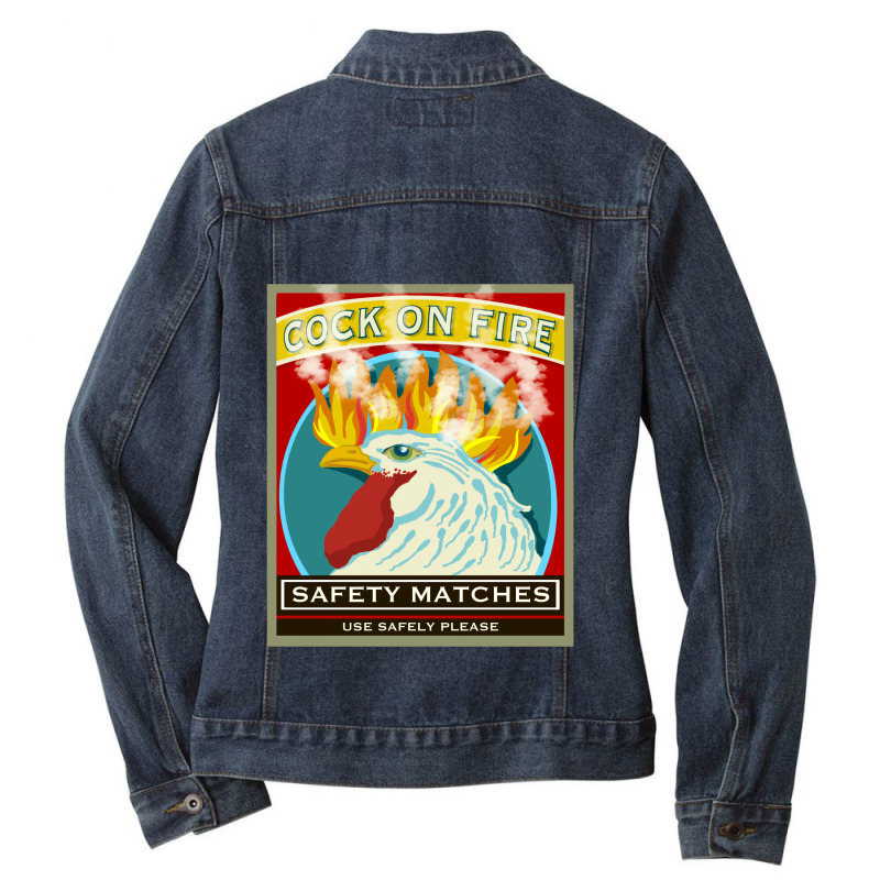 Safety Matches Cock On Fire! Ladies Denim Jacket by BullShirtCo | Artistshot