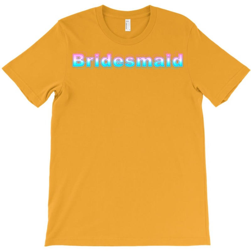 Bridesmaid Love T-shirt | Artistshot