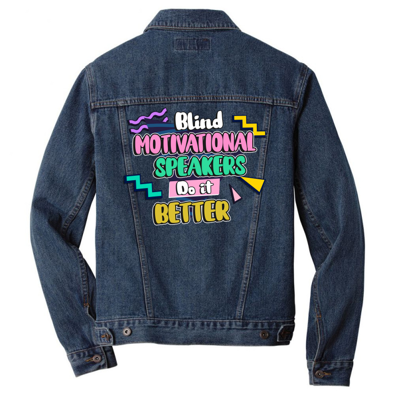 Blind Motivational Speakers Do It Better Gift For Men Denim Jacket | Artistshot