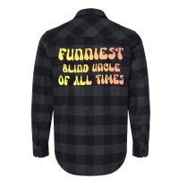 Funniest Blind Uncle Of All Times Gift For The Vis Flannel Shirt | Artistshot