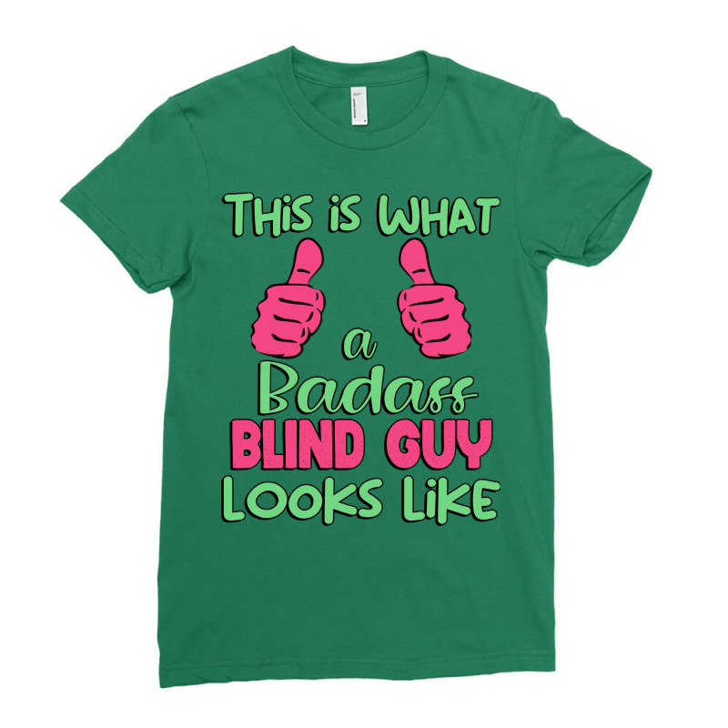 This Is What A Badass Blind Guy Looks Like Unique Ladies Fitted T-Shirt by marofialebob | Artistshot