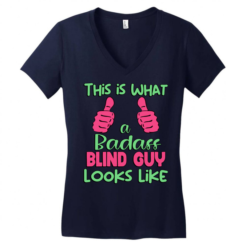 This Is What A Badass Blind Guy Looks Like Unique Women's V-Neck T-Shirt by marofialebob | Artistshot