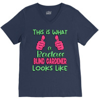 This Is What A Badass Blind Gardener Looks Like Un V-neck Tee | Artistshot