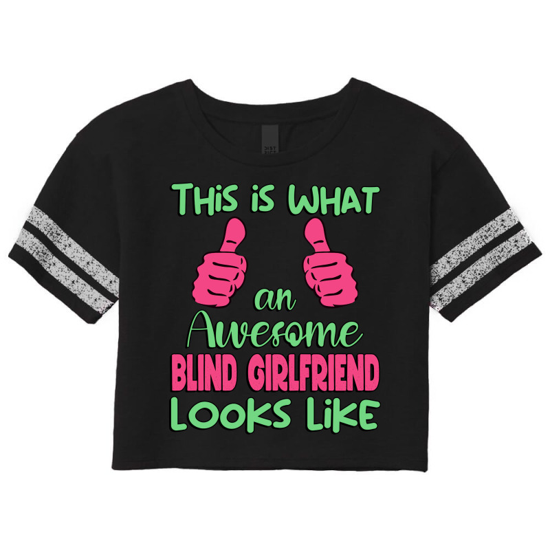 This Is What An Awesome Blind Girlfriend Looks Lik Scorecard Crop Tee by saudhartnerj | Artistshot