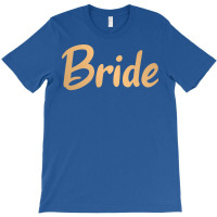 Bride Quote T-shirt | Artistshot