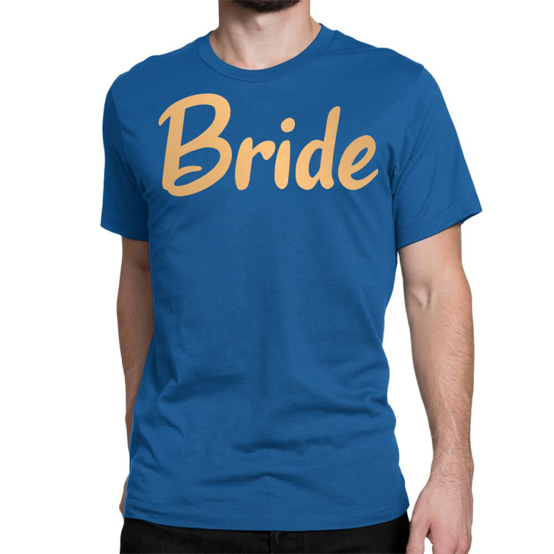 Bride Quote Classic T-shirt | Artistshot