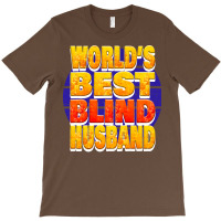 Worlds Best Blind Husband Unique Gift For The Visu T-shirt | Artistshot