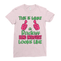 This Is What A Badass Blind Introvert Looks Like U Ladies Fitted T-shirt | Artistshot