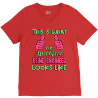 This Is What An Awesome Blind Engineer Looks Like V-neck Tee | Artistshot