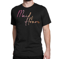 Maid Of Honor Cursive Colorful Script Classic T-shirt | Artistshot