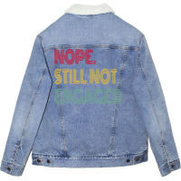 Nope Still Not Engaged Cute Unisex Sherpa-lined Denim Jacket | Artistshot