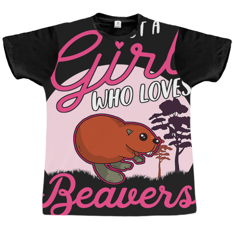 Just A Girl Who Loves Beavers 2 Graphic T-shirt | Artistshot