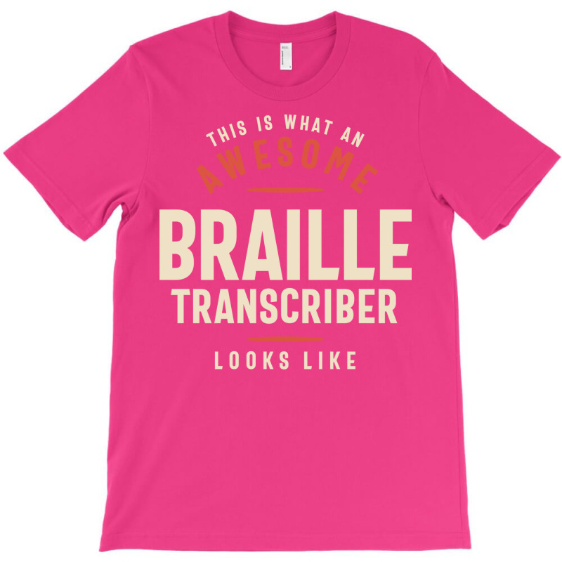 Funny Awesome Braille Transcriber Job Occupation R T-Shirt by lenainplongo2 | Artistshot