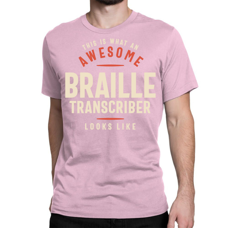 Funny Awesome Braille Transcriber Job Occupation R Classic T-shirt by lenainplongo2 | Artistshot