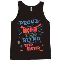 Proud Brother Of The Best Blind Step Sister Gift F Tank Top | Artistshot