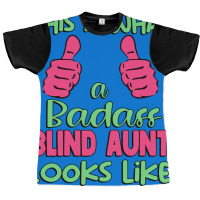 This Is What A Badass Blind Aunt Looks Like Unique Graphic T-shirt | Artistshot