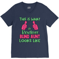 This Is What A Badass Blind Aunt Looks Like Unique V-neck Tee | Artistshot