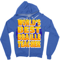 Worlds Best Braille Teacher Unique Gift For The Vi Zipper Hoodie | Artistshot