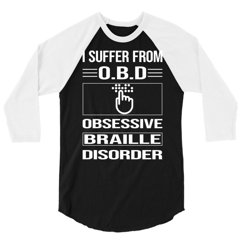 Funny Obsessive Braille Cool 3/4 Sleeve Shirt | Artistshot