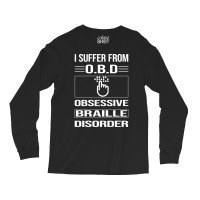 Funny Obsessive Braille Cool Long Sleeve Shirts | Artistshot