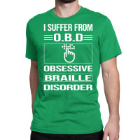 Funny Obsessive Braille Cool Classic T-shirt | Artistshot