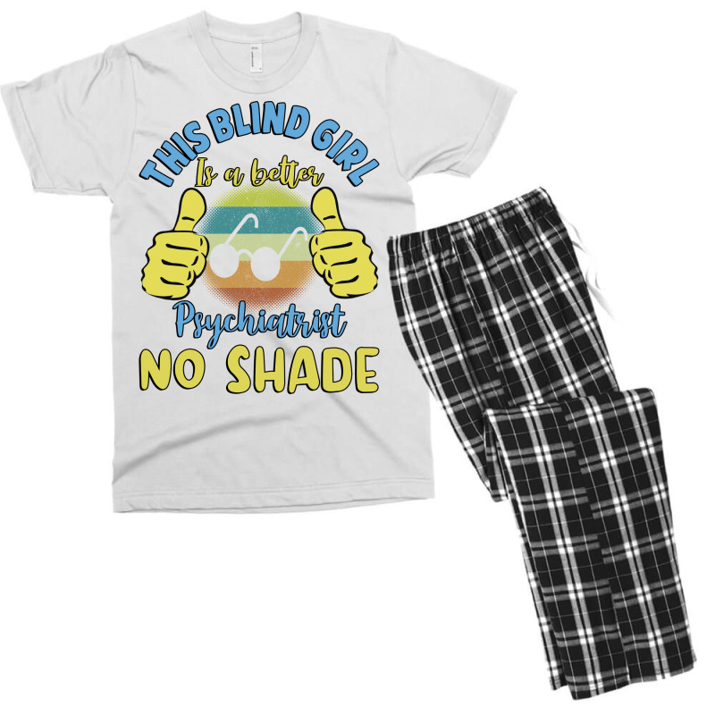 This Blind Girl Is A Better Psychiatrist No Shade Men's T-shirt Pajama Set | Artistshot