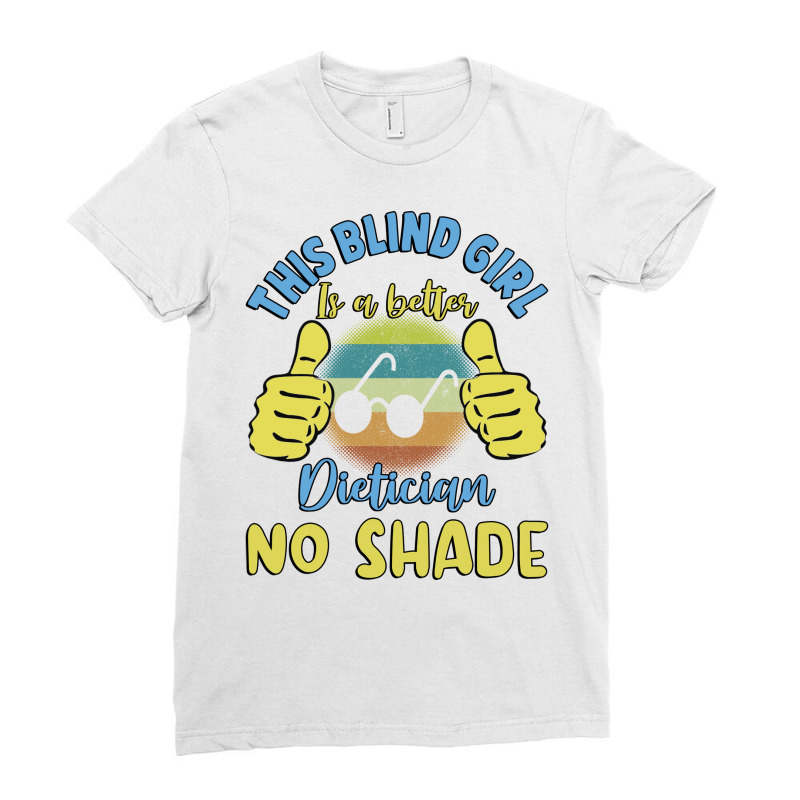 This Blind Girl Is A Better Dietician No Shade Gif Ladies Fitted T-Shirt by ekleeliyerc | Artistshot