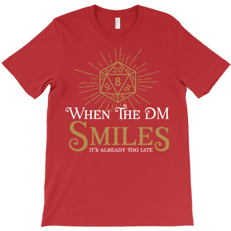 When The Dm Smiles Its Already Too Late Rpg T-shirt | Artistshot