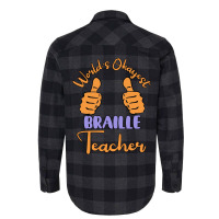 Worlds Okayest Braille Teacher Unique Gift For The Flannel Shirt | Artistshot