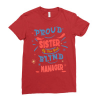 Proud Sister Of The Best Blind Manager Gift For Th Ladies Fitted T-shirt | Artistshot