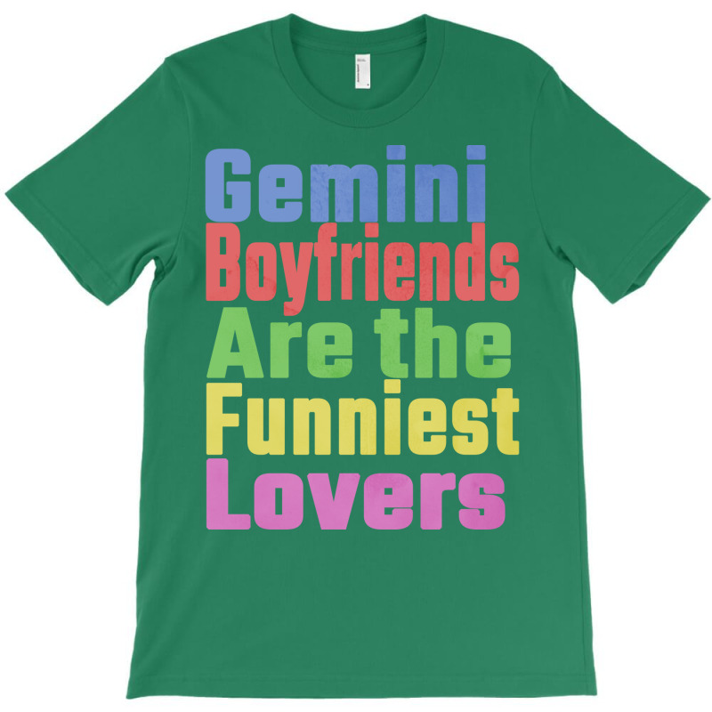 Gemini Boyfriends Are The Funniest Lovers Unique G T-Shirt by tchofskitio | Artistshot