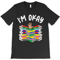 Womens I'm Okay Book Lover I'm Ok Reading Book Rea T-shirt | Artistshot