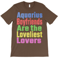 Aquarius Boyfriends Are The Loveliest Lovers Uniqu T-shirt | Artistshot